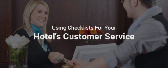 Using Checklists For Your Hotel S Customer Service Safetyculture