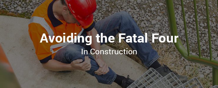 Avoid the fatal four in construction and prevent, falls, electrocutions, accidents and incidents through these tips.