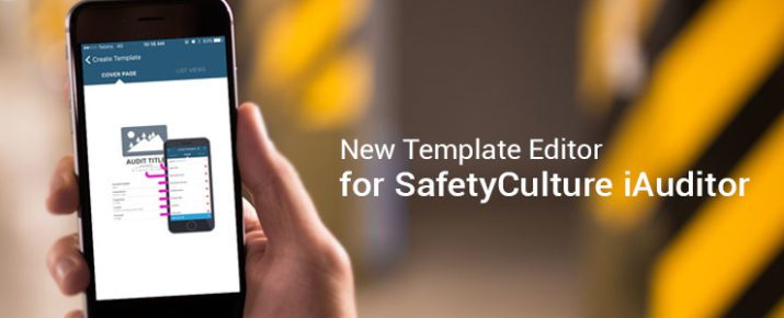 New template editor for safetyculture iauditor. Now build easier templates