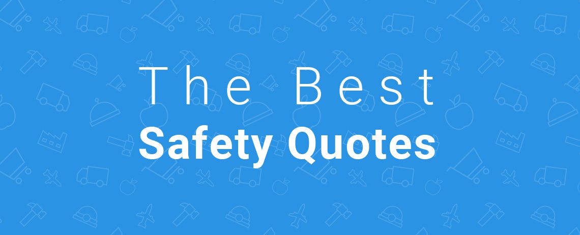 Top 20 Safety Quotes To Improve Your Safety Culture - SafetyCulture Blog | SafetyCulture Blog