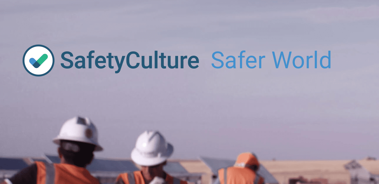 Why SafetyCulture Wants A Safer World (and How We’re Helping Make It ...