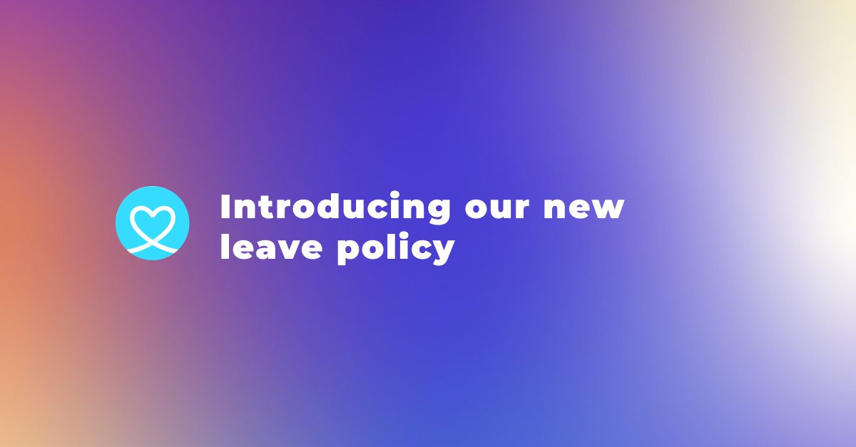 Building A More Supportive Culture: Our New Leave Policy - The Loop By 